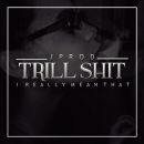 Trill Shit I Really Mean That