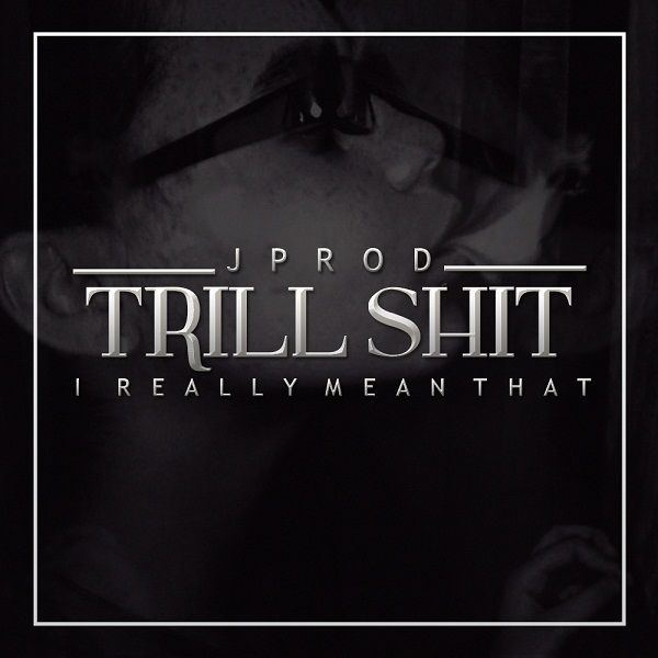 Trill Shit I Really Mean That